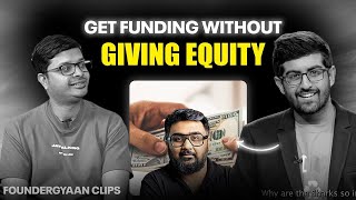 Get ₹45 Lakhs Funding WITHOUT Equity ! | FounderGyaan Clips