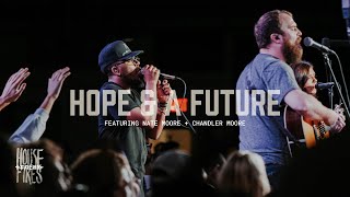 Housefires - Hope And A Future // feat. Nate Moore + Chandler Moore (Official Music Video)