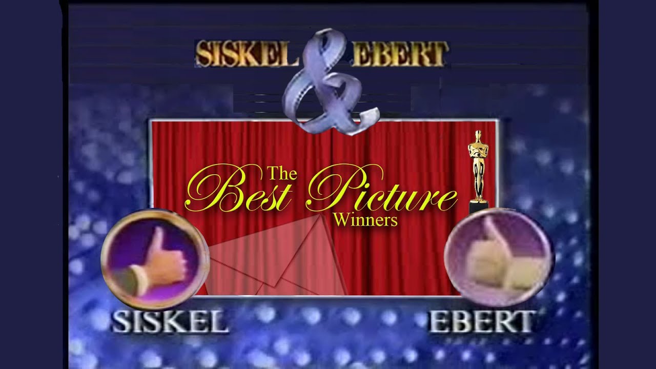 Siskel Ebert A Best Picture Compilation Youtube