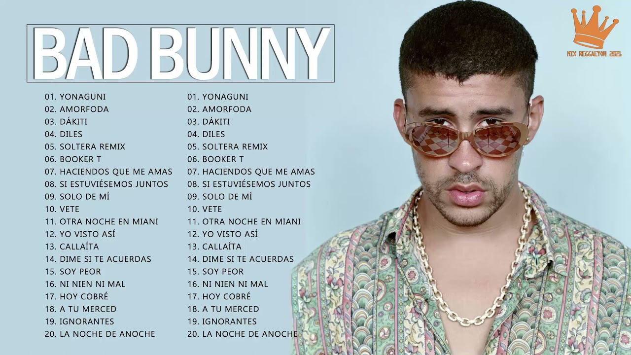 BAD BUNNY SUS MEJORES EXITOS 2021- BAD BUNNY MIX 2021 - PLAYLIST HITS ...