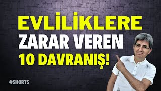 EVLİLİKLERE ZARAR VEREN 10 DAVRANIŞ! | Canten Kaya Videoları