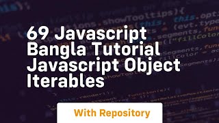 69 javascript bangla tutorial javascript object iterables