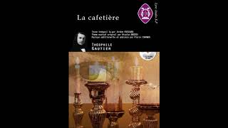 La cafetière - Texte intégral - Théophile Gautier [FR]