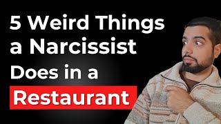 5 Weird Things a Narcissist Does in a Restaurant