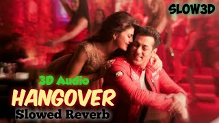 Hangover (Slowed Reverb) 3D audio | SLOW3D.