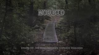 Episode 710: The Unsolved Death Stephanie Wasilishin