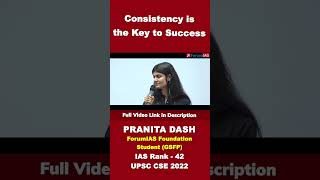 Consistency is the key to success | Pranita Dash | IAS Rank-42 | #shorts #upsc #forumias