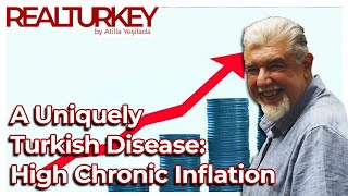 A Uniquely Turkish Disease:  High Chronic Inflation