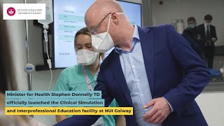 Clinical Simulation \u0026 Interprofessional Education Facility | Official Launch by Stephen Donnelly TD