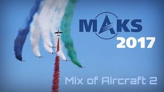 MAKS 2017 - Mix of Aircraft 2 - HD 50fps