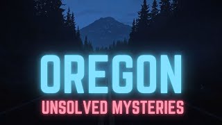 Unsolved Mysteries from Oregon