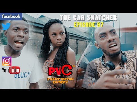 Praize Victor Comedy - The Car Snatcher