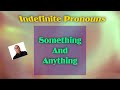 Indefinite Pronouns/Something and Anything/How Do We Use Them? /