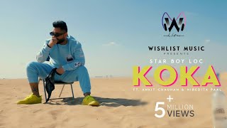 KOKA (Official Song) Star Boy LOC | Ft Ankit Chauhan & Nibedita Paal | New Hindi Song 2022