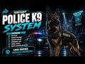 The #1 K9 Script for FiveM 2026 - ESX / QBCore / QBOX | Elevate K9 System