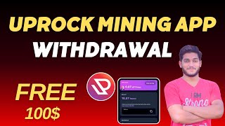 Uprock Earning App Withdraw || Uprock Airdrop || Uprock Mining App