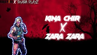Kina chir X Zara Zara || Kina chir tiktok remix || Free Fire Montage ||