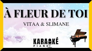 À fleur de toi - VITAA & SLIMANE (Karaoké Piano Français)