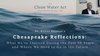 Chesapeake Reflections: What We’ve Learned in the Past 50 Years & Where We Need to Go in the Future