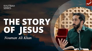 Jesus and Judgment Day - Khutbah by Nouman Ali Khan