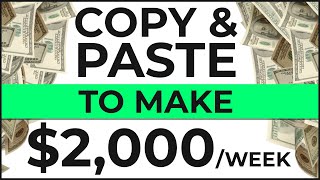 Stupidly EASY $2000/Week Copy Paste Method for Beginners to Make Money Online