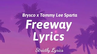 Brysco x Tommy Lee Sparta - Freeway Lyrics | Strictly Lyrics