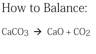 How to Balance CaCO3 = CaO  + CO2