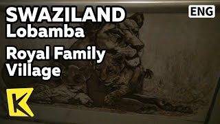 【K】Swaziland Travel-Lobamba[스와질란드 여행-로밤바]왕족촌, 왕족의 문화/Royal Family Village/Prince/Leopard/Rooibos Tea