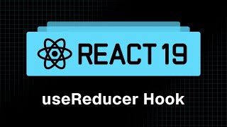 React 19 Tutorial - 27 - useReducer Hook