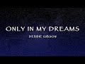Debbie Gibson - Only In My Dreams (Lyrics)
