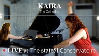 Kaira perform The Cathedral live at The state51 Conservatoire