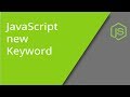 Using the new Keyword in JavaScript