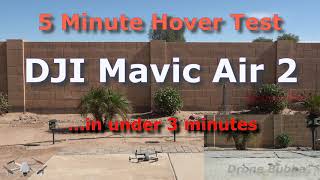 DJI Mavic Air 2: 5 Minute Hover Test ...in Under 3 Minutes!