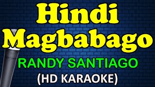 HINDI MAGBABAGO - Randy Santiago (HD Karaoke)