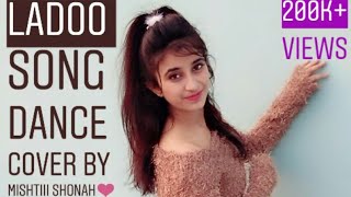ladoo song dance cover by mishtiii shonah...❤