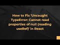 How to Fix 'Uncaught TypeError: Cannot read properties of null (reading useRef)' in React