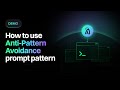 How to Use Anti-Pattern Avoidance Prompt Pattern