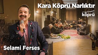 Kara Köprü Narlıktır - Selami Ferses [Gönül Dağı Dizi Müzikleri ⛰ ©️2024 Köprü]