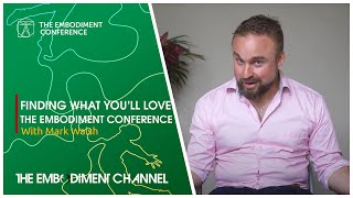 Finding The Talks You Most Love | Mark Walsh Embodiment Conference