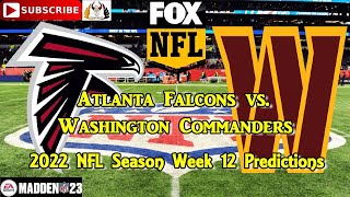 Atlanta Falcons vs. Washington Commanders | 2022 NFL Season Week 12 | Predictions Madden NFL 23