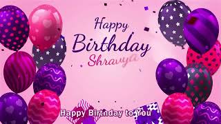 Happy Birthday Shravya | Shravya Happy Birthday Song