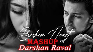 Broken Heart Mashup of Darshan Raval 2023 | Non Stop Mashup | It's non stop | Darshan Raval Mashup