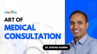 Art of Medical Consultation with Dr. Krishna Naineni