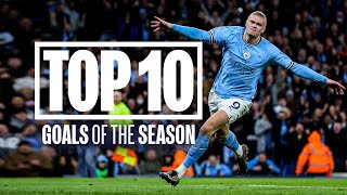 TOP 10 GOALS OF THE SEASON! | Man City | 22/23 Season