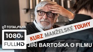 Kurz manželské touhy (2021) Jiří Bartoška o filmu
