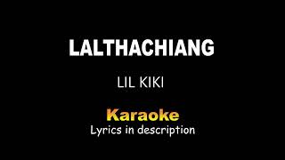 LIL KIKI - LALTHACHIANG  Karaoke Lyrics