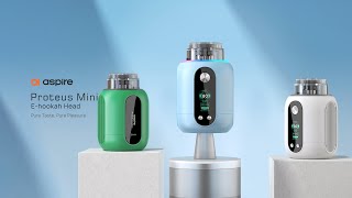 Aspire｜Proteus Mini E-Hookah Head ｜How-to-use tutorial Video