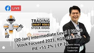 20-Jan Intermediate - Value Stock Focused 2021, KGB +24.8%, PIE +51.2% | Trading w/ SMARTRobie |EP26