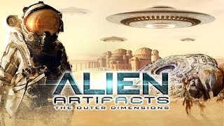 Alien Artifacts - The Outer Dimensions (Full Documentary)
