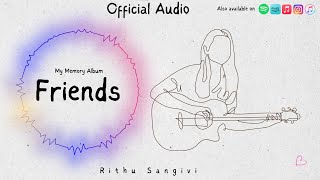 Rithu Sangivi - Friends - My Memory Album - [Official Audio]